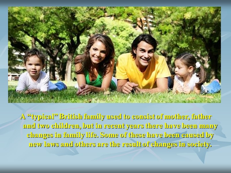 A “typical” British family used to consist of mother, father and two children, but